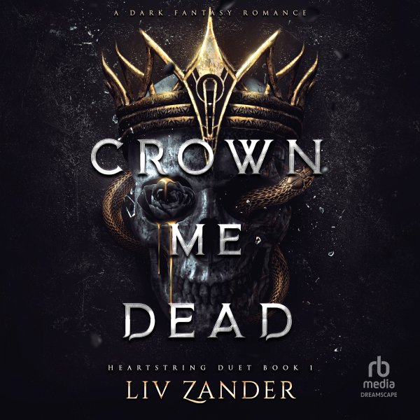 CROWN ME DEAD by Liv Zander Audiobook Giveaway - Free Giveaway